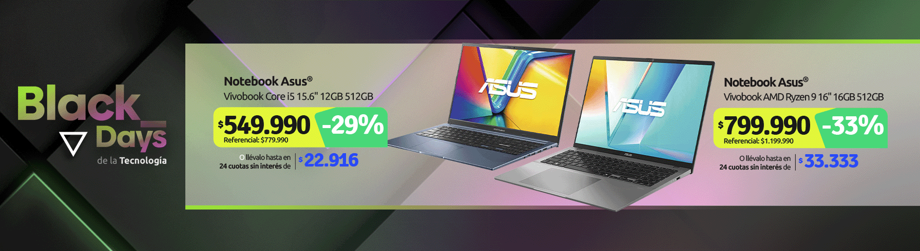 Vivobook Intel Core i5 15 6" 12GB 512GB Vivobook AMD Ryzen 9 16" 16GB 512GB